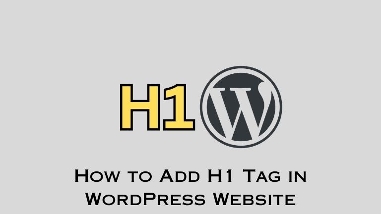 How to Add H1 Tag in WordPress Website