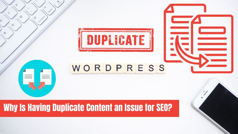 Why Is Having Duplicate Content an Issue for SEO
