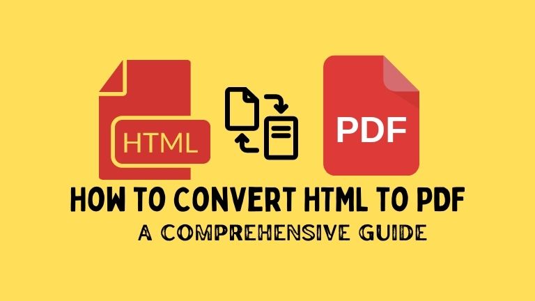 How to Convert HTML to PDF: A Comprehensive Guide