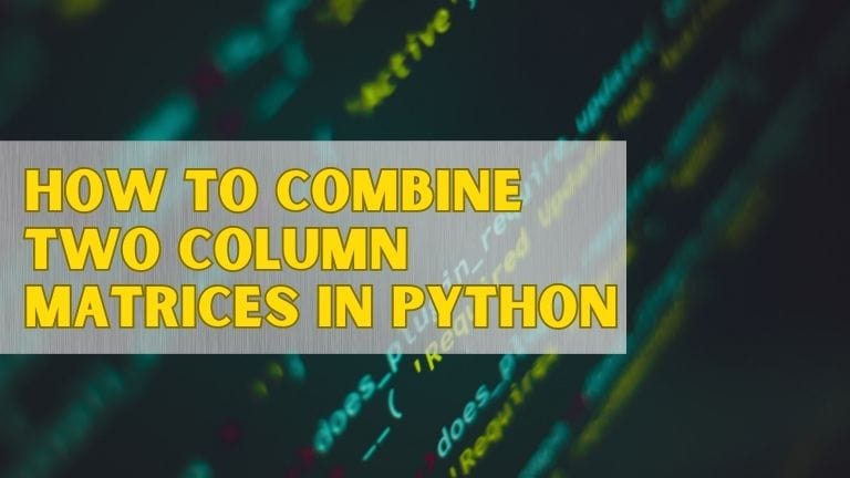 How to Combine Two Column Matrices in Python