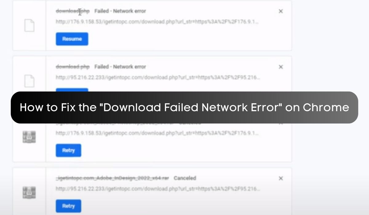 Troubleshooting the "Download Failed Network Error" on Chrome
