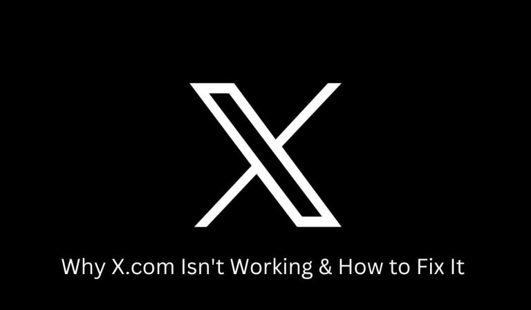 Why X.com Isn't Working & How to Fix It