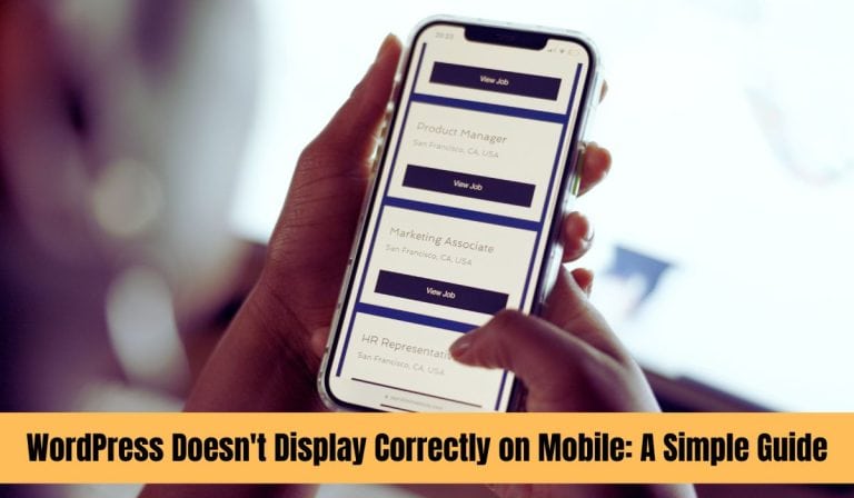 WordPress Doesn't Display Correctly on Mobile: A Simple Guide